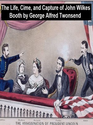 cover image of The Life, Crimes, and Capture of John Wilkes Booth